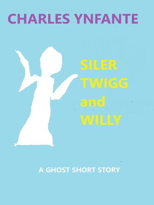cover image of Siler Twigg and Willy